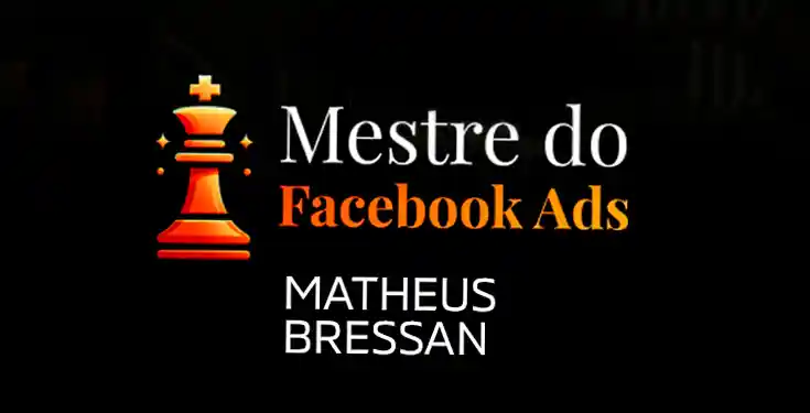 Curso Mestre do Facebook Ads Matheus Bressan Curso Mestre do Facebook Ads Matheus Bressan